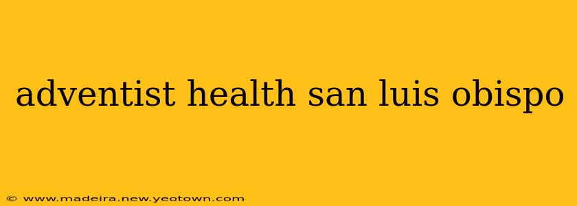 adventist health san luis obispo