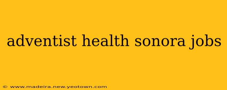 adventist health sonora jobs