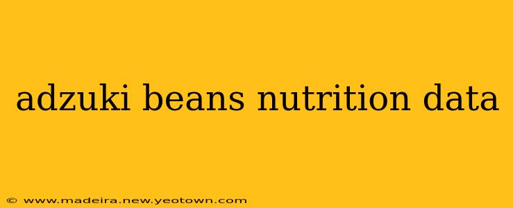 adzuki beans nutrition data