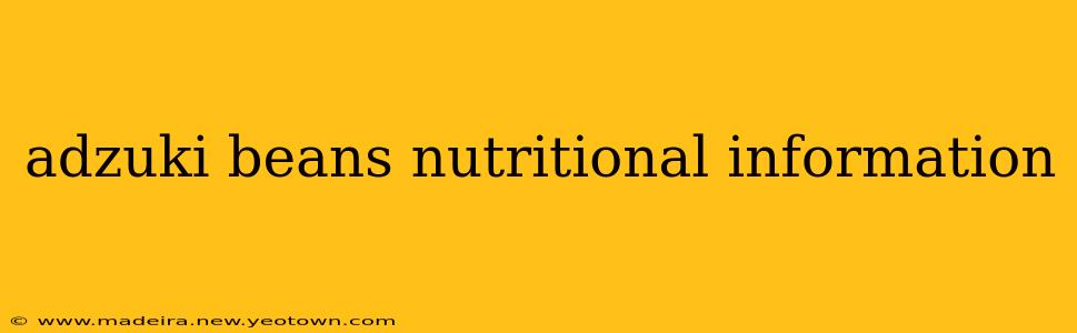 adzuki beans nutritional information