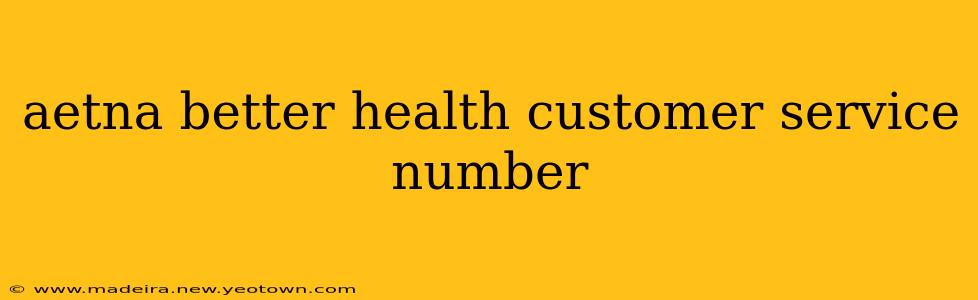 aetna better health customer service number