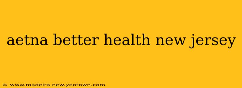 aetna better health new jersey