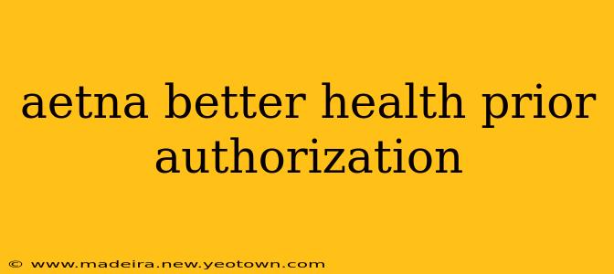 aetna better health prior authorization