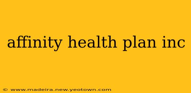affinity health plan inc