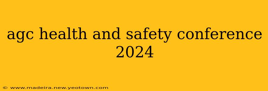 agc health and safety conference 2024