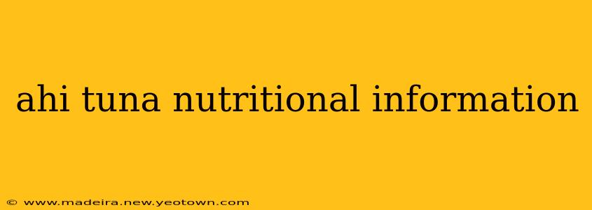 ahi tuna nutritional information
