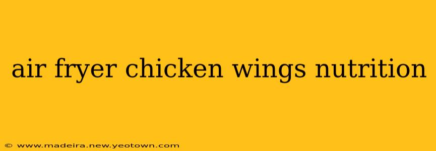 air fryer chicken wings nutrition