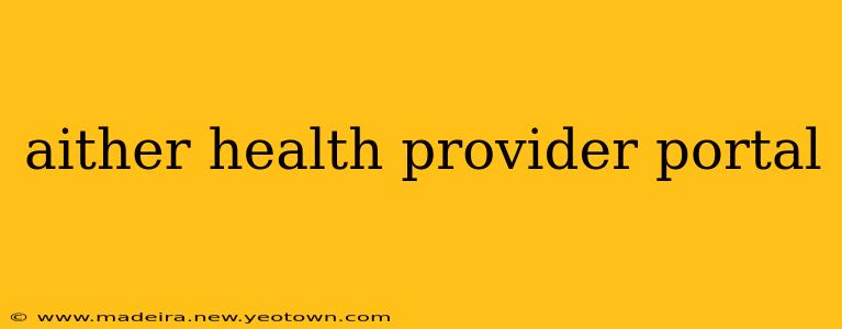 aither health provider portal