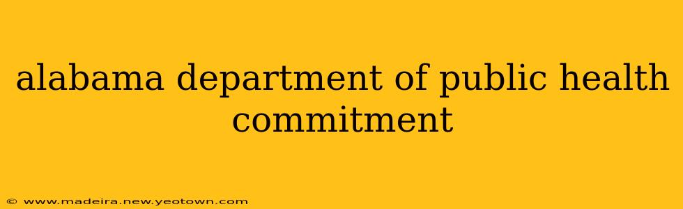 alabama department of public health commitment