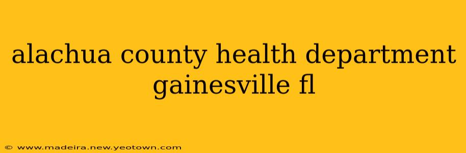 alachua county health department gainesville fl