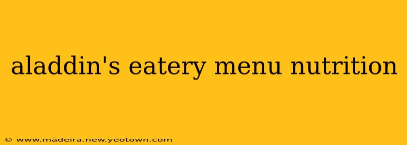 aladdin's eatery menu nutrition