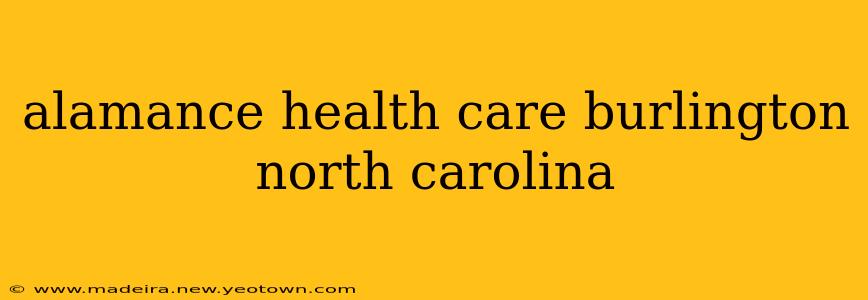 alamance health care burlington north carolina