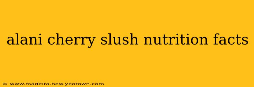 alani cherry slush nutrition facts