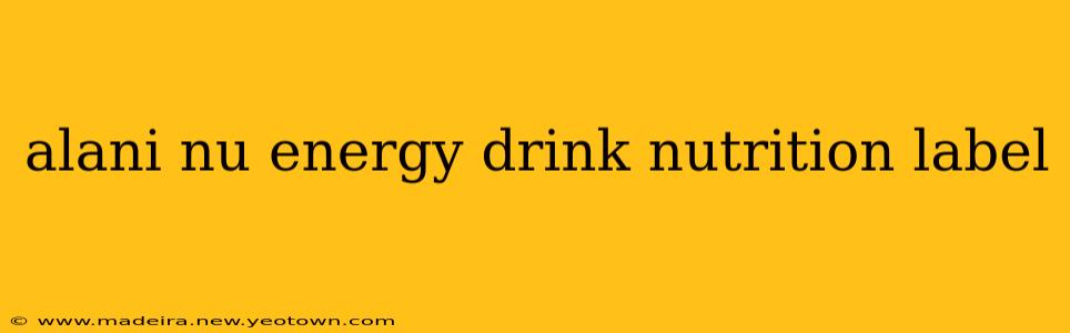 alani nu energy drink nutrition label