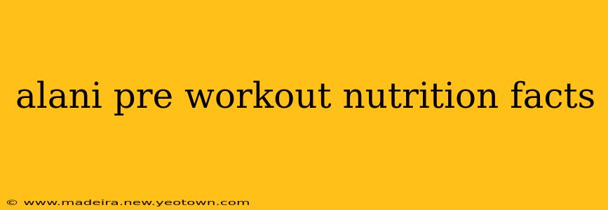 alani pre workout nutrition facts