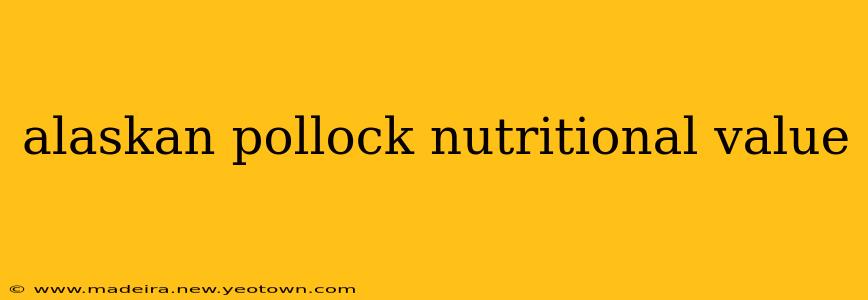 alaskan pollock nutritional value