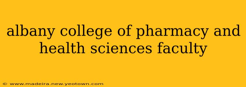 albany college of pharmacy and health sciences faculty