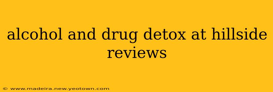 alcohol and drug detox at hillside reviews