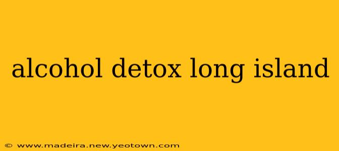 alcohol detox long island