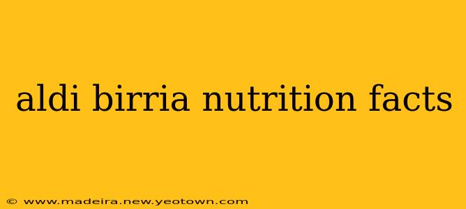 aldi birria nutrition facts