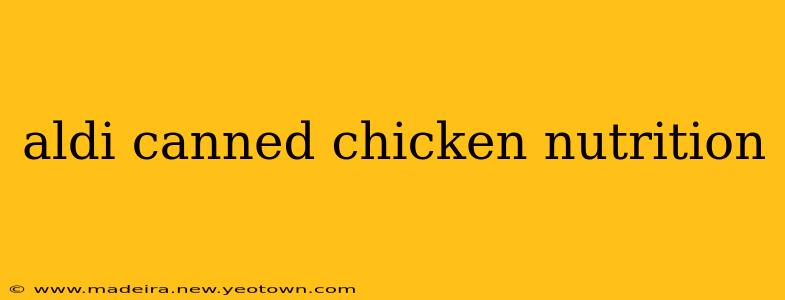 aldi canned chicken nutrition