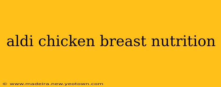 aldi chicken breast nutrition