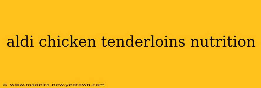 aldi chicken tenderloins nutrition