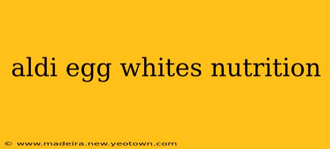 aldi egg whites nutrition