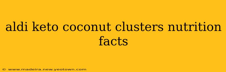 aldi keto coconut clusters nutrition facts