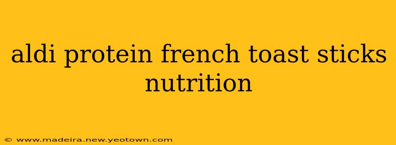 aldi protein french toast sticks nutrition