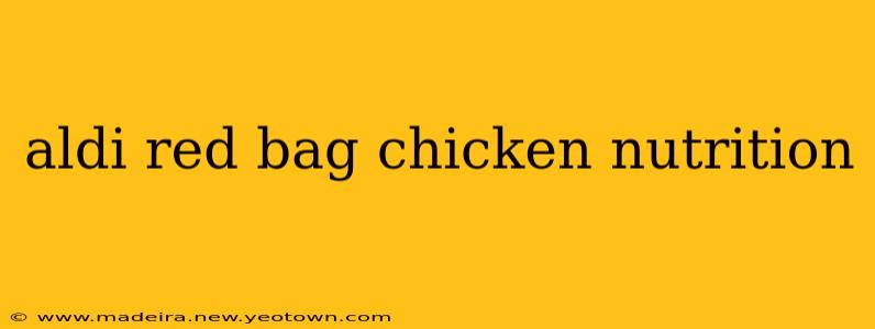 aldi red bag chicken nutrition