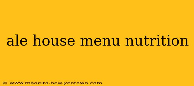 ale house menu nutrition