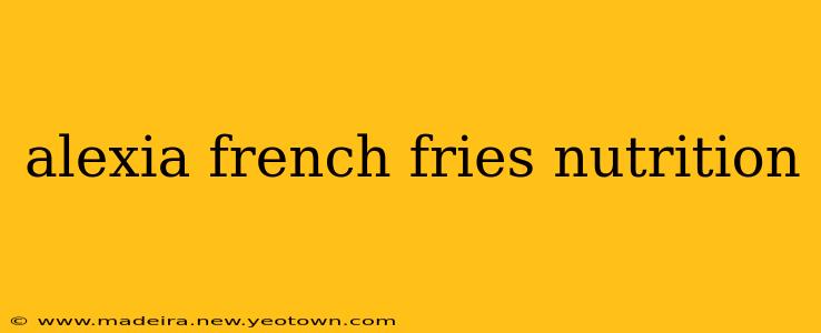 alexia french fries nutrition
