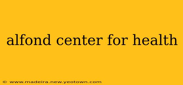 alfond center for health