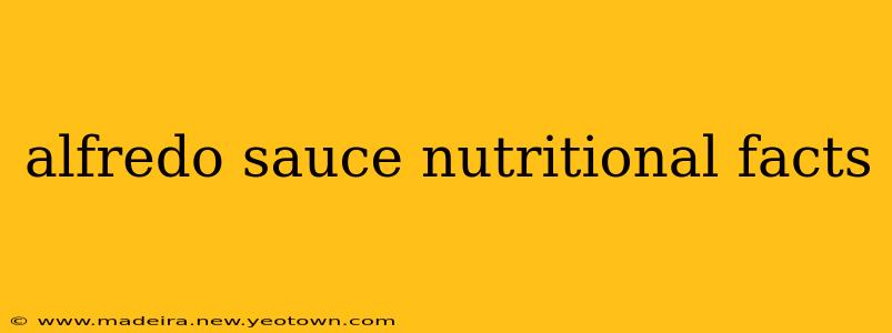 alfredo sauce nutritional facts