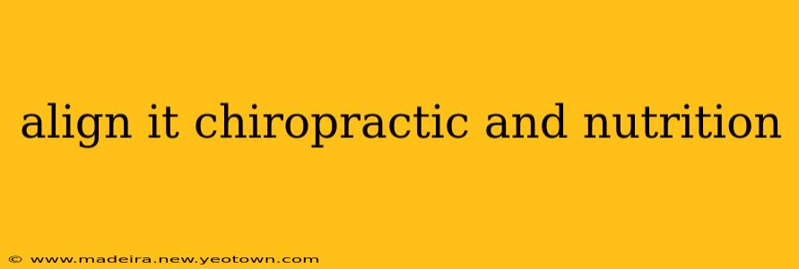 align it chiropractic and nutrition