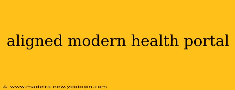 aligned modern health portal