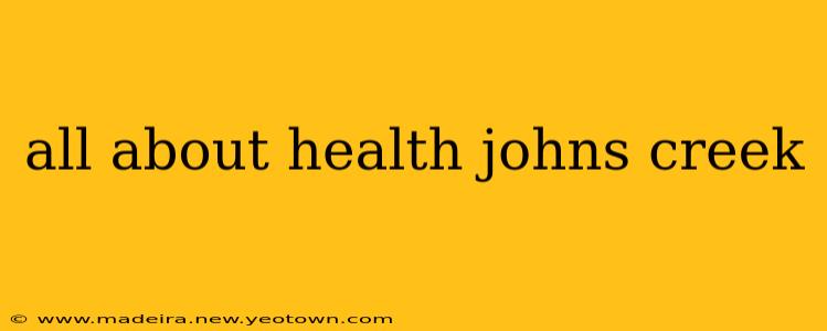 all about health johns creek