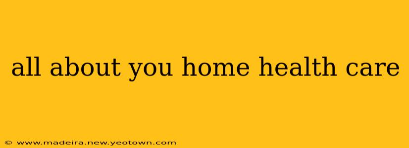 all about you home health care