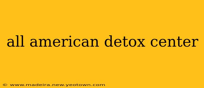 all american detox center