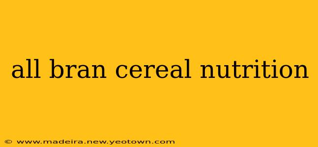 all bran cereal nutrition