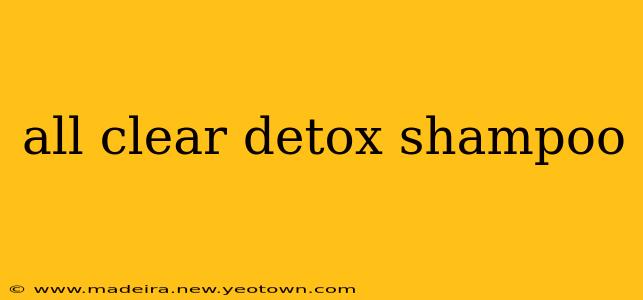 all clear detox shampoo