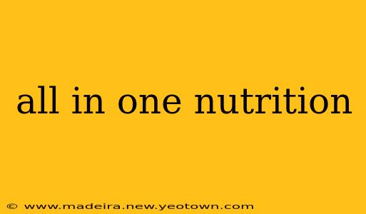 all in one nutrition