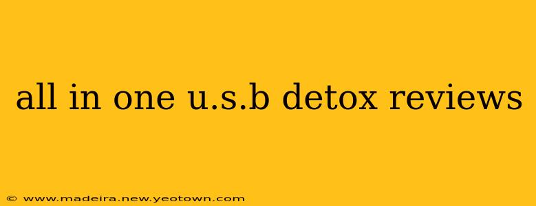 all in one u.s.b detox reviews