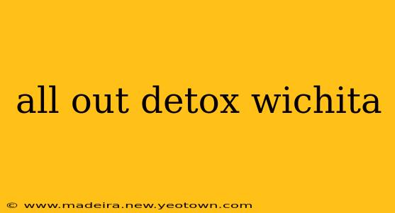 all out detox wichita