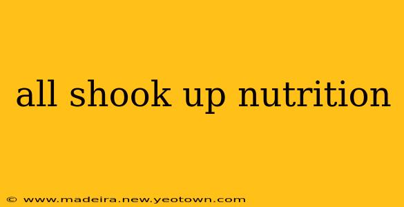 all shook up nutrition