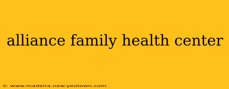 alliance family health center
