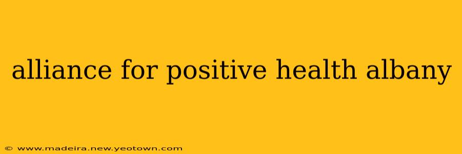 alliance for positive health albany