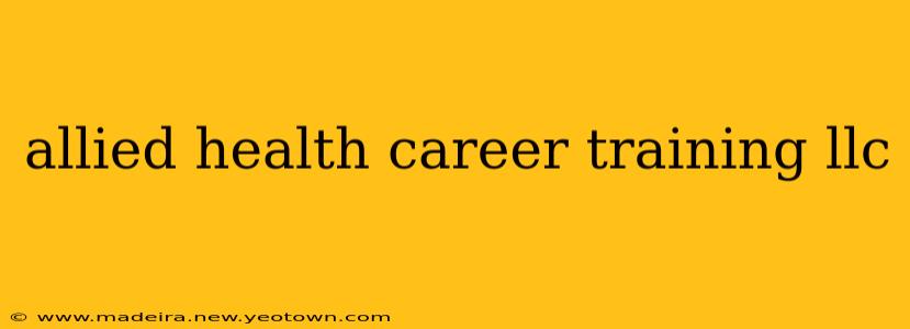 allied health career training llc