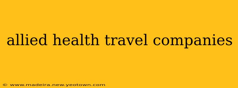 allied health travel companies